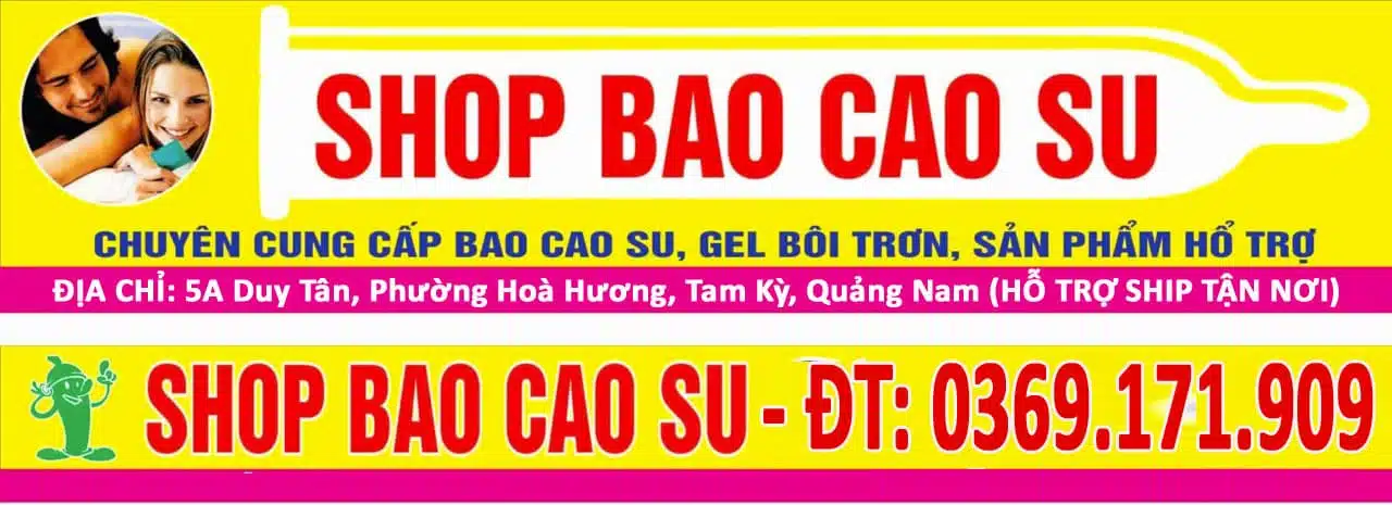 6+ cửa hàng bao cao su uy tín tại Tam Kỳ Quảng Nam Shop Bao Cao Su Tam Kỳ Quảng Nam 4